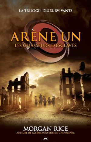 [Trilogie des Survivants 01] • Arène Un